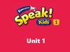 Everyone Speak! Kids 1 Unit 1