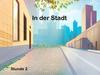 In der stadt (stunde 2)
