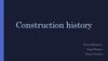 Сonstruction history