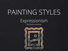 Painting styles. Expressionism — экспрессионизм