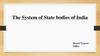 The System of State bodies of India