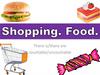 Shopping. Food