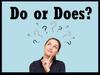 Do Or Does
