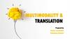 Multimodality & Translation