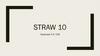 Straw 10