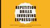 Repetition Drills