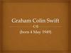 Graham Colin Swift an English writer (born 4 May 1949)