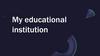 My educational institution