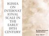 Russia on international scale in the early 19th century