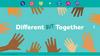 Different but Together