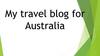 My travel blog for Australia