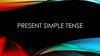 Present Simple Tense