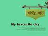 My favourite day