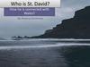 Who is St. David?