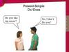 Present Simple Do/Does