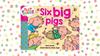 Six Big Pigs