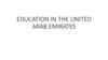 Education in the united arab emirates