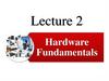 Hardware Fundamentals. Lecture 2