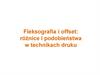Fleksografia i offset: różnice i podobieństwa w technikach druku