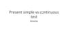 Present simple vs continuous (test)