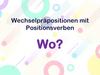 Wechselpräpositionen mit Positionsverben. Wo?