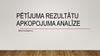 Pētījuma rezultātu apkopojuma analīze