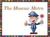 The Moscow Metro