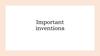 Important inventions