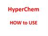 HyperChem HOW to USE