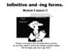 Infinitive and -i ng forms