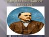 Jean Martin Charcot (1825-1893)