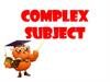 Complex Subject