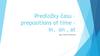 Predložky času – prepositions of time in, on , at