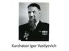 Kurchatov Igor Vasilyevich