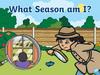 What season am I?