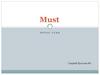 Must. Modal verb
