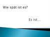 Es ist…