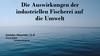 Die auswirkungen der industriellen fischerei auf die umwelt