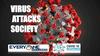 Virus Attacks Society