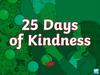 25 Days Kindness