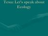 Let’s speak about Ecology