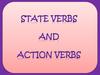 State verbs and action verbs