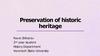 Preservation of historic heritage