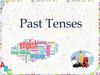 Группа прошедших времен. Past Tenses