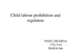 Child labour prohibition and regulaton Dhairya Patel