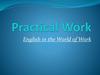Practical Work. English in the World of Work