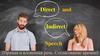 Direct and Indirect Speech