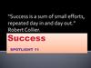 Success is a sum of small efforts, repeated day in and day out
