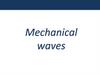 Mechanical waves