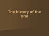 The history of the Ural